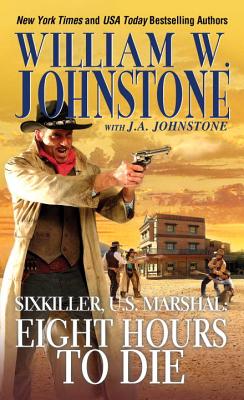 Eight Hours to Die (Sixkiller, U.S. Marshal)