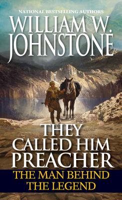They Called Him Preacher: The Man behind the Legen