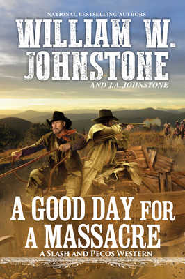 Image for A Good Day for a Massacre (A Slash and Pecos Western)