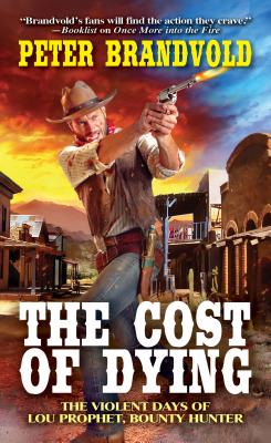 Image for The Cost of Dying (Lou Prophet, Bounty Hunter)