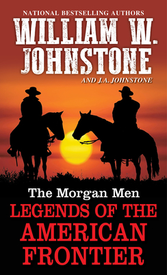 Morgan Men: Legends of the American Frontier