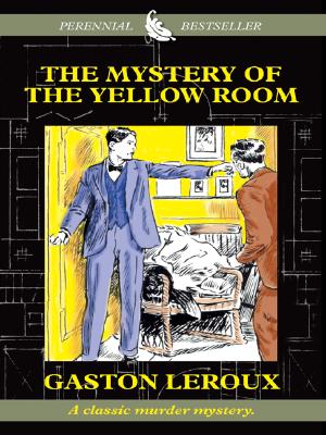 The Mystery of the Yellow Room Gaston Leroux