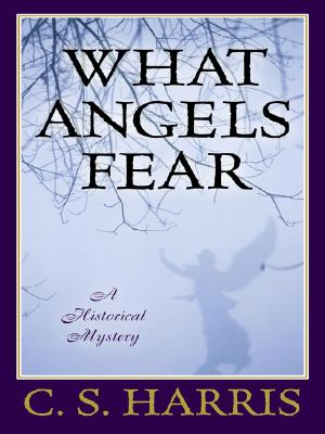 What Angels Fear: A Historical Mystery