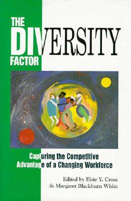 The Diversity Factor Capturing the Competitive Advantage of a Changing Workforce