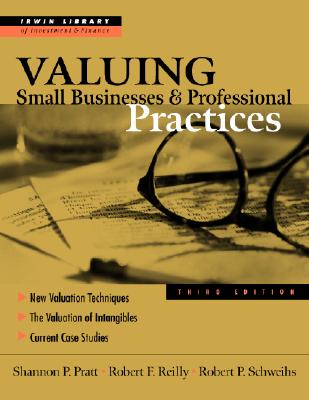 Valuing Small Businesses and Professional Practices (Irwin Library of Investment & Finance)