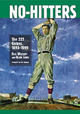 No-Hitters: The 225 Games, 1893-1999