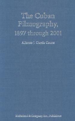 The Cuban Filmography, 1897 Through 2001