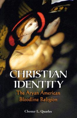 Image for Christian Identity: The Aryan American Bloodline Religion Christian Identity: The Aryan American Bloodline Religion