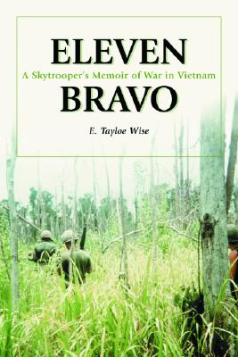 Image for Eleven Bravo: A Skytrooper's Memoir of War in Vietnam Eleven Bravo: A Skytrooper's Memoir of War in Vietnam