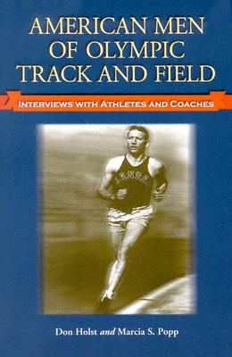 American Men of Olympic Track and Field: Interviews with Athletes and Coaches