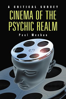 Cinema of the Psychic Realm: A Critical Survey