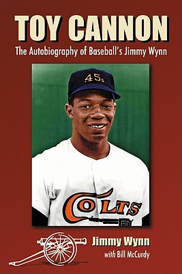 Toy Cannon: The Autobiography of Baseball's Jimmy Wynn