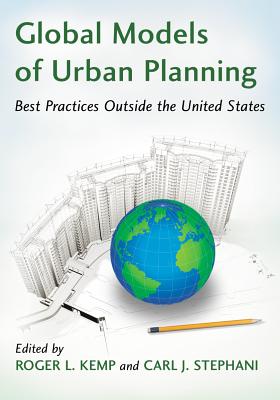 Global Models of Urban Planning: Best Practices Outside the United States
