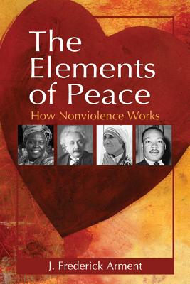 Image for The Elements of Peace: How Nonviolence Works
