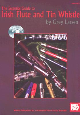 The Essential Guide to Irish Flute and Tin Whistle