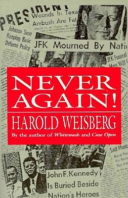 Never Again!: The Government Conspiracy in the JFK Assassination