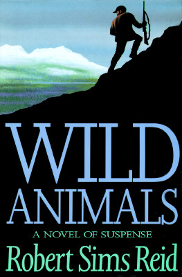 Wild Animals: A Novel of Suspense