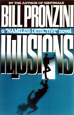 Illusions A "Nameless Detective" Novel, Pronzini, Bill Illusions A "Nameless Detective" Novel, Pronzini, Bill