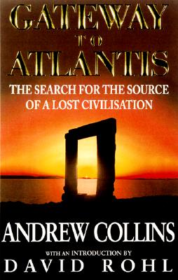 Gateway to Atlantis: The Search for the Source of a Lost Civilization