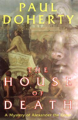 THE HOUSE OF DEATH A Mystery of Alexander the Great