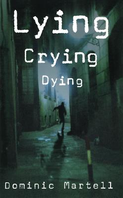 Lying, Crying, Dying