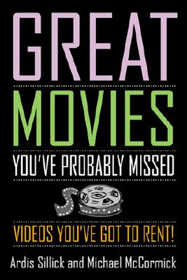 Great Movies You've Probably Missed: Videos You've Got to Rent!