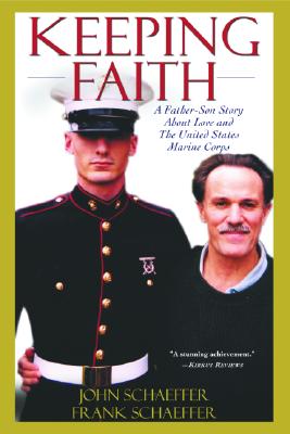 Keeping Faith: A Father-Son Story About Love and the United States Marine Corps