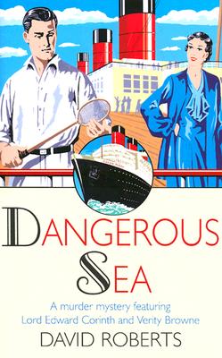 Dangerous Sea. a Murder Mystery Featuring Lord Edward Corinth and Verity Browne
