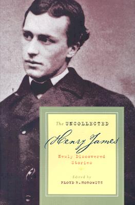 The Uncollected Henry James: Newly Discovered Stories