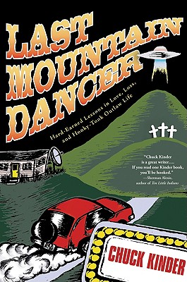 Last Mountain Dancer: Hard-Earned Lessons in Love, Loss, and Honky-Tonk Outlaw Life