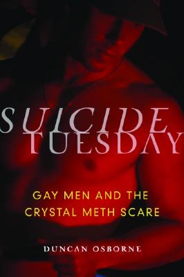 Suicide Tuesday: Gay Men and the Crystal Meth Scare