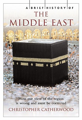 A Brief History of the Middle East: From Abraham to Arafat