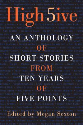 High Five: An Anthology of Short Stories from Ten Years of Five Points