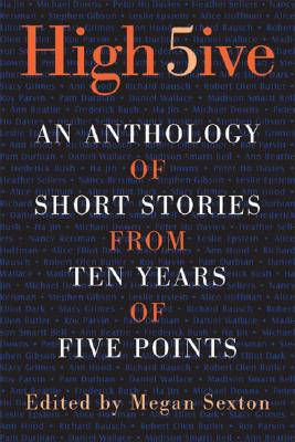 High Five: An Anthology of Short Stories from Ten Years of Five Points