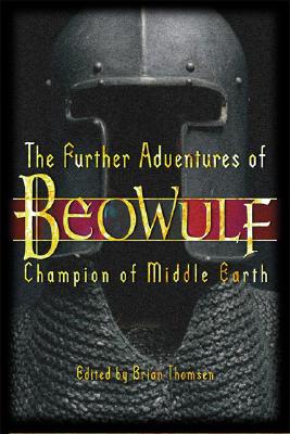The Further Adventures of Beowulf: Champion of Middle Earth