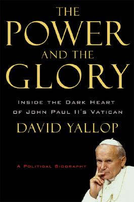 Image for The Power and the Glory: Inside the Dark Heart of Pope John Paul II's Vatican