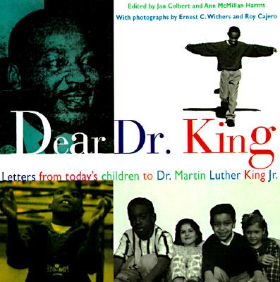 Dear Dr. King: Letters from Today's Children to Dr. Martin Luther King Jr.