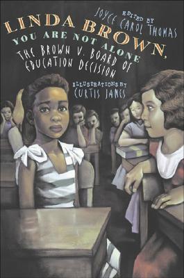 Linda Brown, You Are Not Alone: The Brown vs. Board of Education Decision