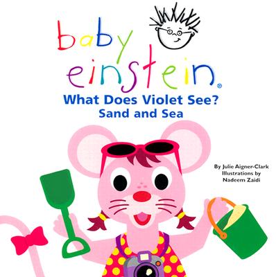 Image for What Does Violet See Sand and Sea (Baby Einstein) What Does Violet See Sand and Sea (Baby Einstein)