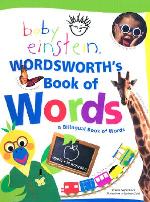 Baby Einstein Wordsworth' S Book of Words: a Bilingual Book of Words
