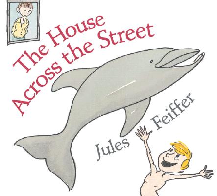 The House Across the Street Feiffer, Jules