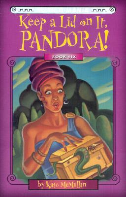 Myth-O-Mania: Keep a Lid on It, Pandora! - Book #6
