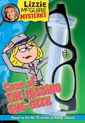 Lizzie McGuire Mysteries: Case of the Missing She-Geek - Book #3: Junior Novel (Lizzie McGuire Mysteries, 3)