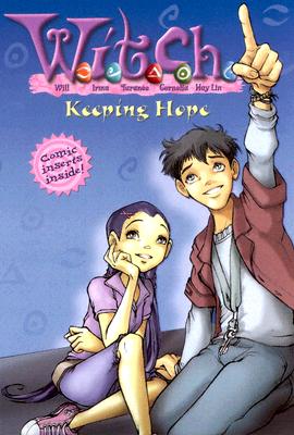 Image for W.I.T.C.H. Chapter Book: Keeping Hope - Book #18