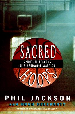 Image for Sacred Hoops: Spiritual Lessons of a Hardwood Warrior