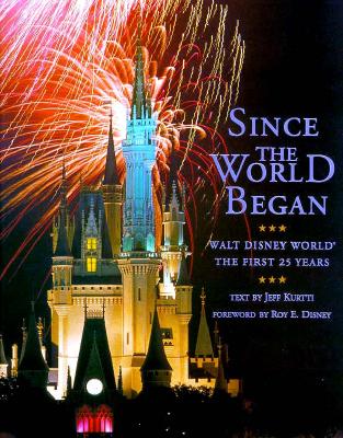 Image for Since the World Began: Walt Disney World - The First 25 Years
