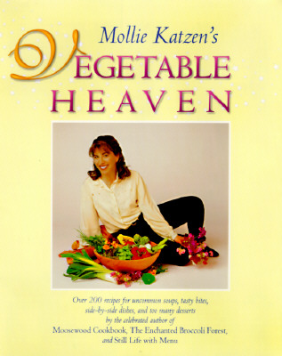 Mollie Katzen's vegetable heaven / written and illustrated by Mollie Katzen.