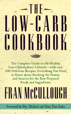 The Low-Carb Cookbook: The Complete Guide To The Low-Carbohydrate Lifestyle