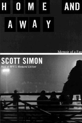 Home and Away: Memoir of a Fan