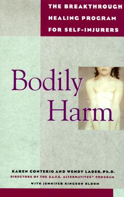 Image for Bodily Harm: The Breakthrough Healing Program for Self-Injurers